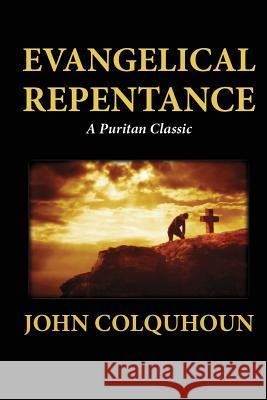 Evangelical Repentance John Colquhoun 9781479302161 Createspace - książka