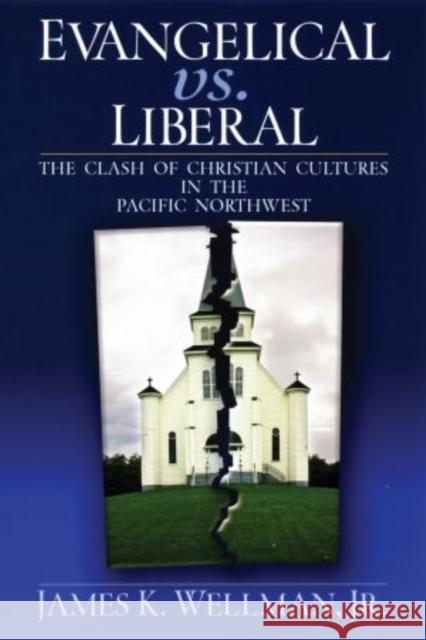 Evangelical vs. Liberal Wellman, James K. 9780195300116 Oxford University Press, USA - książka