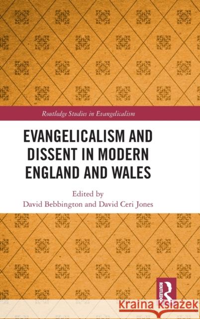 Evangelicalism and Dissent in Modern England and Wales David Bebbington David Ceri Jones 9780367819712 Routledge - książka