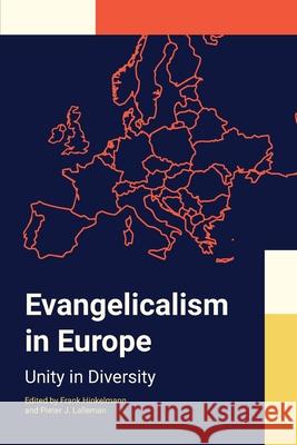 Evangelicalism in Europe: Unity in Diversity Pieter J. Lalleman Frank Hinkelmann 9781786411235 Langham Global Library - książka