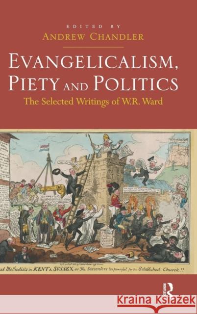 Evangelicalism, Piety and Politics: The Selected Writings of W.R. Ward Chandler, Andrew 9781409425540 Routledge - książka