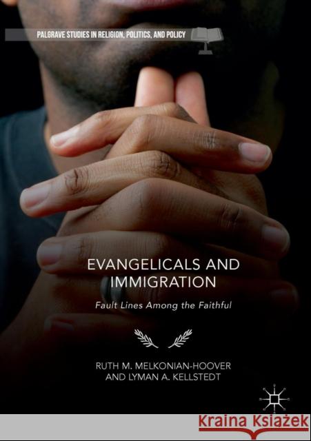 Evangelicals and Immigration: Fault Lines Among the Faithful Melkonian-Hoover, Ruth M. 9783030074494 Palgrave MacMillan - książka