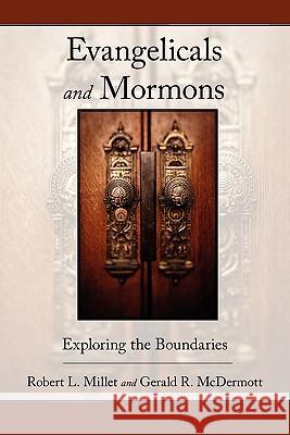 Evangelicals and Mormons: Exploring the Boundaries Millet, Robert L. 9781573834490 Regent College Publishing - książka