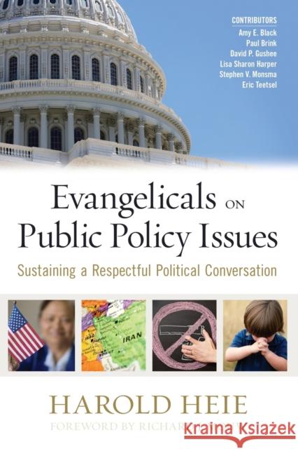 Evangelicals on Public Policy Issues: Sustaining a Respectful Political Conversation Harold Heie 9780891124672 Leafwood Publishers & Acu Press - książka