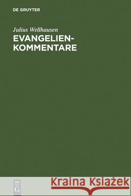 Evangelienkommentare Wellhausen, Julius 9783110100655 Walter de Gruyter - książka