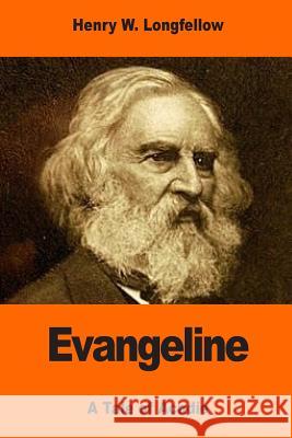 Evangeline: A Tale of Acadie Henry Wadsworth Longfellow 9781544833453 Createspace Independent Publishing Platform - książka