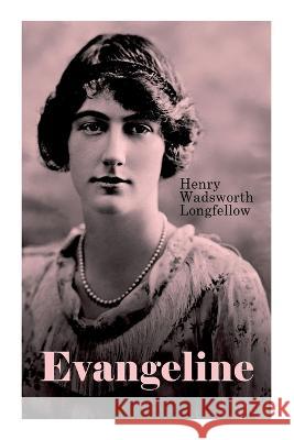 Evangeline: A Tale of Acadie Henry Wadsworth Longfellow 9788027343539 E-Artnow - książka