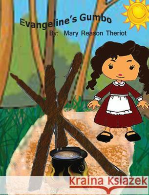 Evangeline's Gumbo Mary Reason Theriot Adele Hartman Theresa Theriot 9781945393303 Mary Reason Theriot - książka