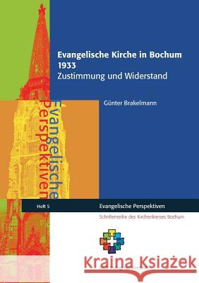Evangelische Kirche in Bochum 1933: Zustimmung und Widerstand Günter Brakelmann, Arno Lohmann 9783732245048 Books on Demand - książka