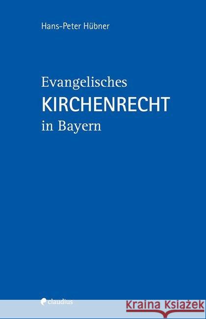 Evangelisches Kirchenrecht in Bayern Hübner, Hans-Peter 9783532628515 Claudius - książka