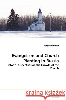 Evangelism and Church Planting in Russia Valery Zhakevich 9783639138382 VDM Verlag - książka