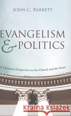 Evangelism and Politics John C. Barrett 9781725263659 Wipf & Stock Publishers - książka