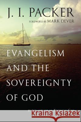 Evangelism and the Sovereignty of God Dr J I Packer Mark Dever  9780830837991 Inter-Varsity Press,US - książka