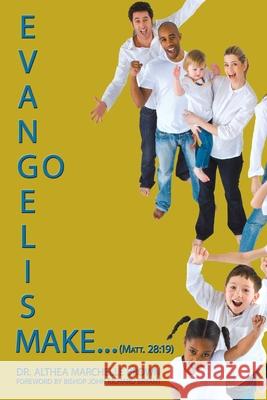 Evangelism: Go Make... (Matt. 28:19) Brown, Althea M. 9781438967424 Authorhouse - książka