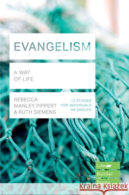 Evangelism (Lifebuilder Study Guides): A Way of Life Rebecca Manley Pippert   9781783597994 Inter-Varsity Press - książka