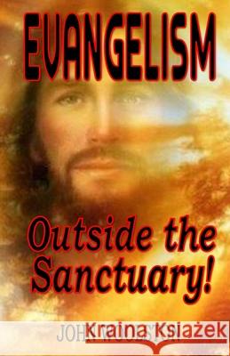 Evangelism Outside the Sanctuary John Woolston 9781985620667 Createspace Independent Publishing Platform - książka