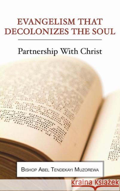 Evangelism That Decolonizes the Soul Abel Tendekayi Muzorewa 9781498247733 Wipf & Stock Publishers - książka
