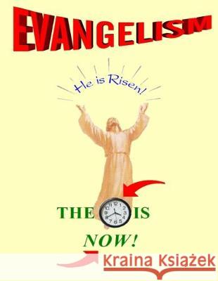 Evangelism: The Time Is Now! 5th Edition Dale P. Kruse 9781475237634 Createspace Independent Publishing Platform - książka