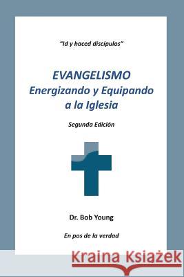 Evangelismo: Energizando y equipando a la iglesia Bob Young 9781943245505 James Kay Publishing - książka