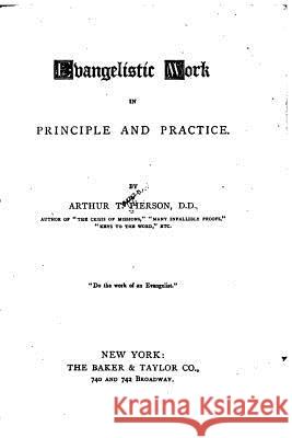 Evangelistic Work in Principle and Practice Arthur T. Pierson 9781532728501 Createspace Independent Publishing Platform - książka