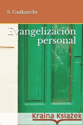 Evangelizacion personal S. Gutknecht 9781727283440 Createspace Independent Publishing Platform - książka