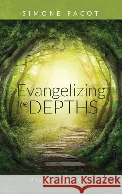 Evangelizing the Depths Simone Pacot Roger W. T. Wilkinson 9781532645075 Cascade Books - książka