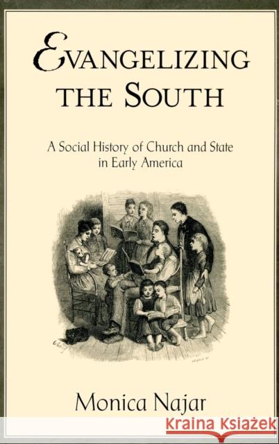 Evangelizing the South Monica Najar 9780195309003 Oxford University Press, USA - książka