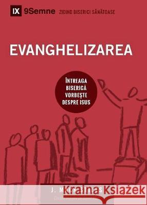 Evanghelizarea (Evangelism) (Romanian): How the Whole Church Speaks of Jesus Stiles, Mack 9781950396559 9marks - książka