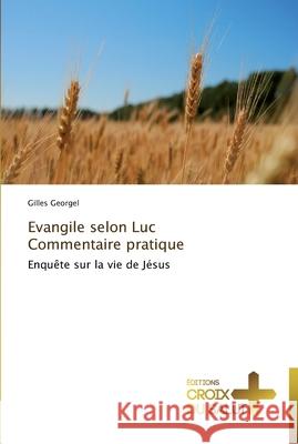 Evangile selon luc commentaire pratique Georgel-G 9783841698261 Ditions Croix Du Salut - książka