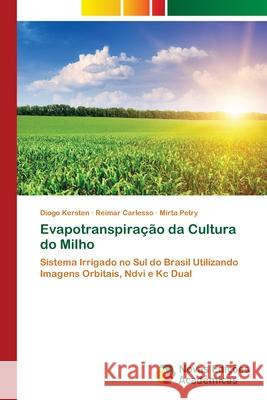 Evapotranspiração da Cultura do Milho Kersten, Diogo 9786202805391 Novas Edicoes Academicas - książka