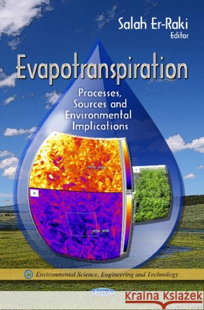 Evapotranspiration: Processes, Sources & Environmental Implications Salah Er-Raki 9781624171383 Nova Science Publishers Inc - książka