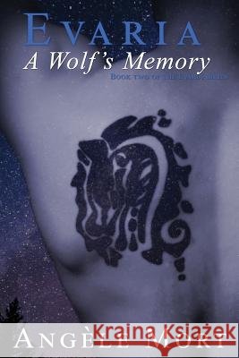 Evaria: A Wolf's Memory Angele Mort 9781978232532 Createspace Independent Publishing Platform - książka