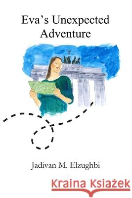 Eva's Unexpected Adventure: مغامرة إيفا غير الم Arland Jacobson Nathan Black Leah L. Culler 9781986954921 Createspace Independent Publishing Platform - książka