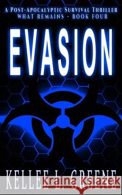 Evasion - A Post-Apocalyptic Survival Thriller Kellee L. Greene 9781660695294 Independently Published - książka