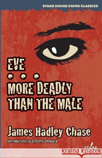 Eve / More Deadly Than the Male James Hadley Chase, Gregory Shepard 9781944520403 Stark House Press - książka