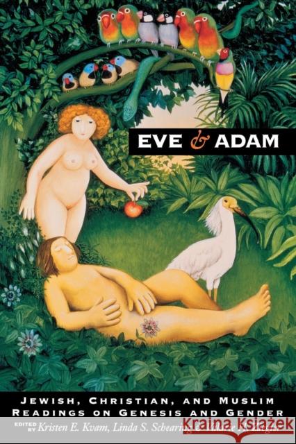 Eve and Adam: Jewish, Christian, and Muslim Readings on Genesis and Gender Kvam, Kristen E. 9780253212719 Indiana University Press - książka