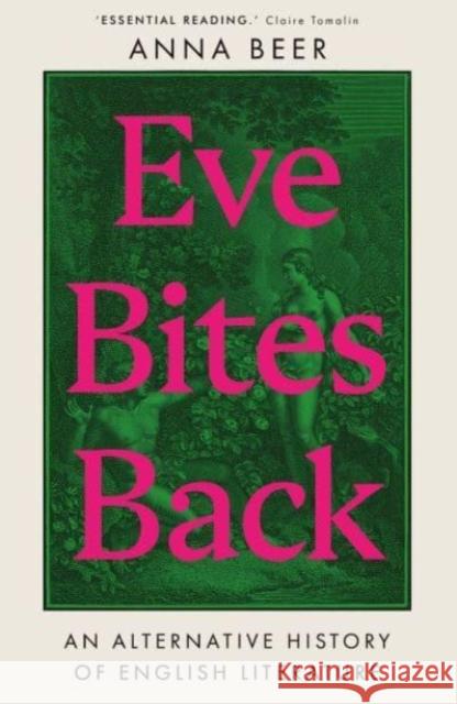 Eve Bites Back: An Alternative History of English Literature Anna Beer 9780861546848 Oneworld Publications - książka