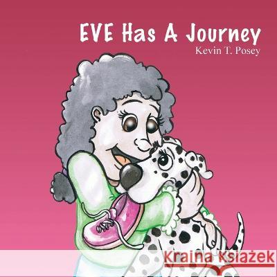 EVE Has A Journey Kevin T Posey 9781977242501 Outskirts Press - książka