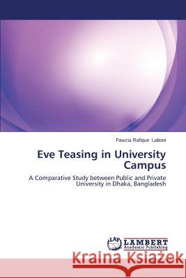 Eve Teasing in University Campus Laboni Fawzia Rafique 9783659188466 LAP Lambert Academic Publishing - książka