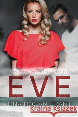 Eve: The Sabela Series Book 2 Tina Hogan Grant 9781733361439 Tina Hogan Grant - Books - książka