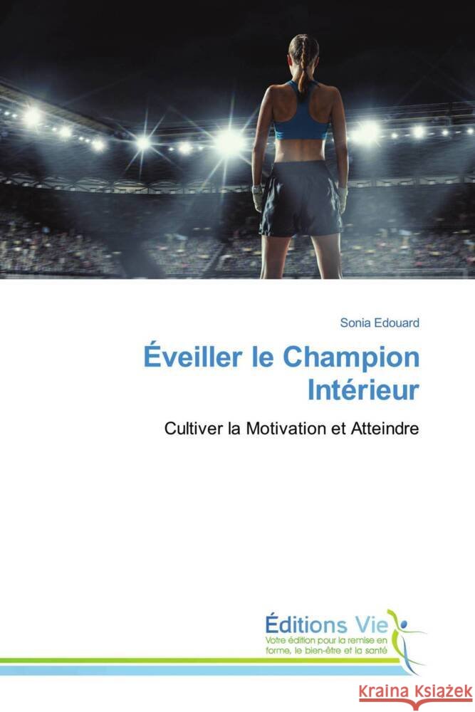 Éveiller le Champion Intérieur Edouard, Sonia 9786139592708 Éditions Vie - książka