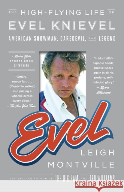 Evel: The High-Flying Life of Evel Knievel: American Showman, Daredevil, and Legend Montville, Leigh 9780767930529  - książka