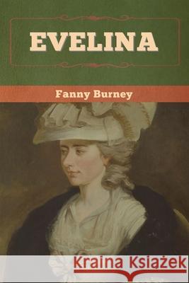 Evelina Fanny Burney 9781647993023 Bibliotech Press - książka