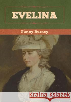 Evelina Fanny Burney 9781647993030 Bibliotech Press - książka