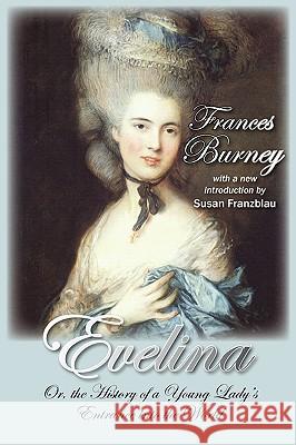 Evelina: Or, the History of a Young Lady's Entrance into the World Frances Burney, Susan Franzblau 9781607620679 Norilana Books - książka