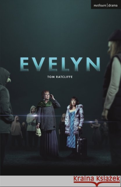Evelyn Tom Ratcliffe   9781350351318 Methuen Drama - książka