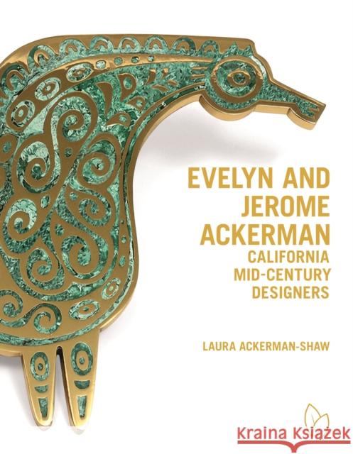 Evelyn and Jerome Ackerman: California Mid-Century Designers Laura Ackerman-Shaw 9781938461668 Pointed Leaf Press - książka