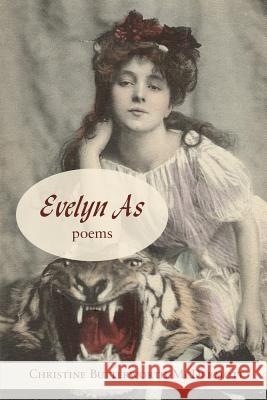 Evelyn As: Poems Christine Butterworth-McDermott 9781944388737 Fomite - książka