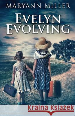 Evelyn Evolving: A Novel Of Real Life Maryann Miller 9784867473917 Next Chapter - książka