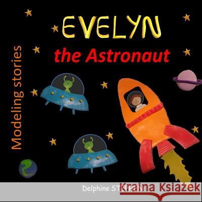 Evelyn the Astronaut Delphine Stephen 9781091233881 Independently Published - książka